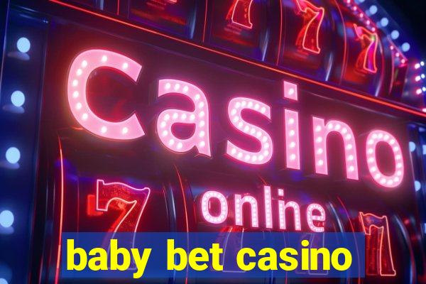 baby bet casino